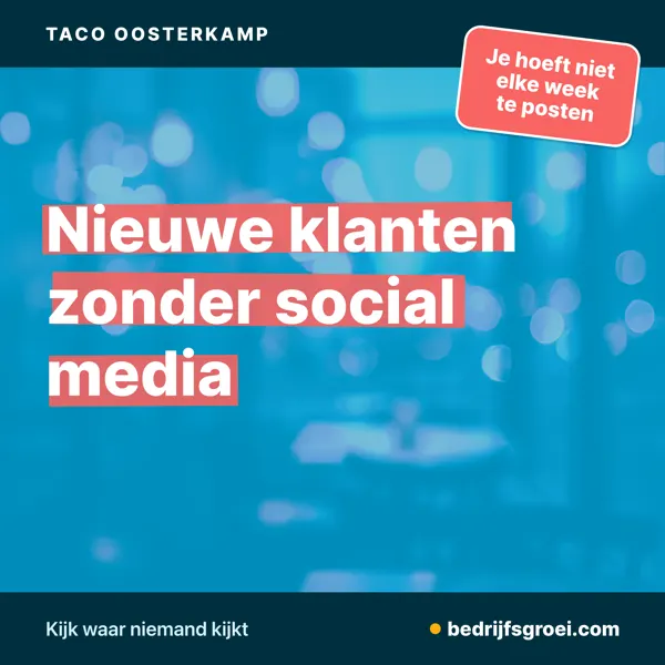Cover van het flipboekje Nieuwe klanten zonder social media: Kijk waar niemand kijkt